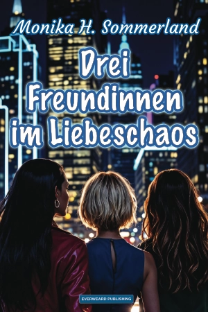 Drei Freundinnen im Liebeschaos